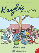 Kaylo's Amazing Body: Exploring Early Warning Signs In Our Amazing Bodies