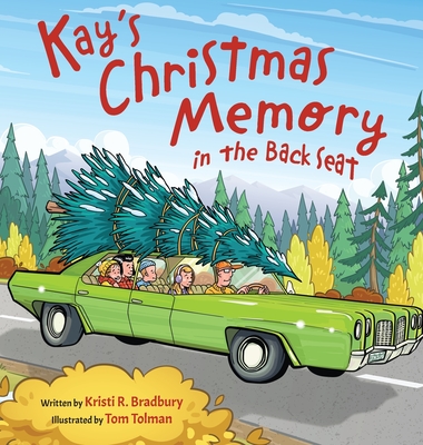 Kay's Christmas Memory in the Back Seat - Bradbury, Kristi R