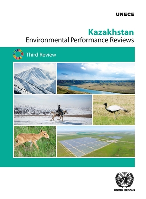 Kazakhstan: third review - United Nations: Economic Commission for Europe: Committee on Environmental Policy