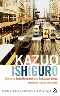 Kazuo Ishiguro: Contemporary Critical Perspectives