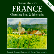 Kb France'97: Inns&Itin (Karen Brown Country Inn Guides)