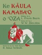 Ke Kaula Kamaha'o O 'oza: The Wonderful Wizard of Oz in Hawaiian