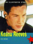 Keanu Reeves: An Illustrated Story - Westbrook, Caroline