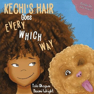 Kechi's Hair Goes Every Which Way: Daddy Do My Hair?