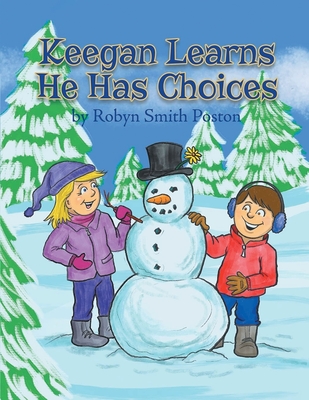 Keegan Learns He Has Choices - Poston, Robyn S