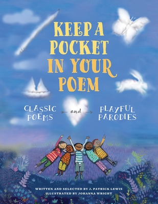 Keep a Pocket in Your Poem: Classic Poems and Playful Parodies - Lewis, J Patrick