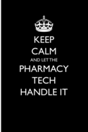Keep Calm and Let the Pharmacy Tech Handle It