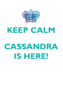 Keep Calm, Cassandra Is Here Affirmations Workbook Positive Affirmations Workbook Includes: Mentoring Questions, Guidance, Supporting You