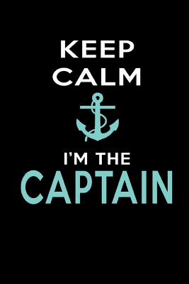 Keep Calm I'm The Captain - Sjg Publishing