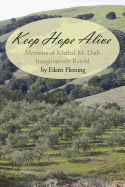 Keep Hope Alive: Memoirs of Khaled M. Diab Imaginatively Retold
