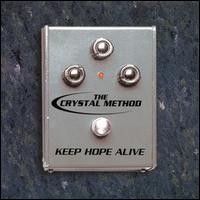Keep Hope Alive - The Crystal Method
