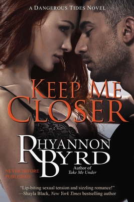 Keep Me Closer - Byrd, Rhyannon