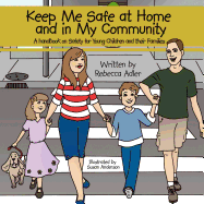Keep Me Safe at Home and in My Community: A Handbook on Safety for Young Children and Their Families