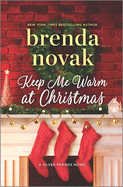 Keep Me Warm at Christmas: A Holiday Romance Novel