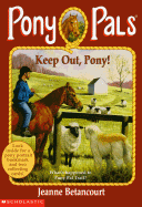 Keep Out, Pony! - Betancourt, Jeanne