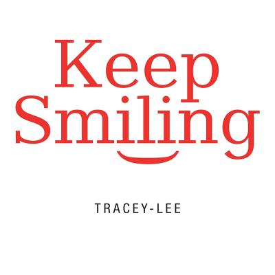 Keep Smiling - Tracey-Lee