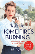 Keep the Home Fires Burning: A heart-warming wartime saga