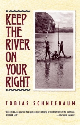 Keep the River on Your Right - Schneebaum, Tobias