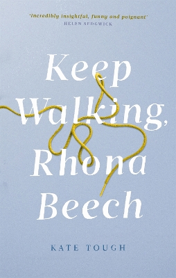 Keep Walking Rhona Beech: the funniest, most moving journey of self-discovery after everything falls apart - Tough, Kate