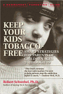 Keep Your Kids Tobacco-Free: A Guide for Parents of Children Ages 3 Through 19