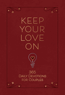 Keep Your Love on: 365 Daily Devotions for Couples