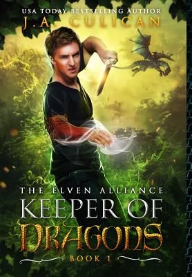 Keeper of Dragons: The Elven Alliance - Culican, J a