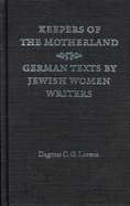 Keepers of the Motherland: German Texts by Jewish Women Writers