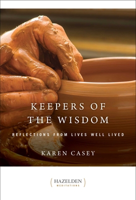 Keepers of the Wisdom: Reflections from Lives Well Lived - Casey, Karen
