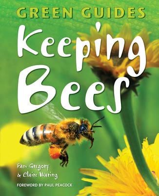 Keeping Bees - Gregory, Pam, and Waring, Claire, and Peacock, Paul (Foreword by)