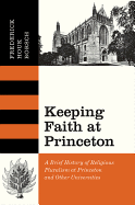 Keeping Faith at Princeton: A Brief History of Religious Pluralism at Princeton and Other Universities