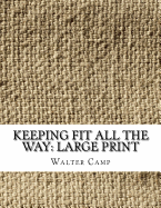 Keeping Fit All the Way: Large Print