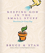 Keeping God in the Small Stuff: Devotions for Every Day - Bickel, Bruce, and Jantz, Stan