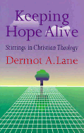 Keeping Hope Alive: Stirrings in Christian Eschatology