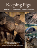 Keeping Pigs: A Practical Guide for Smallholders