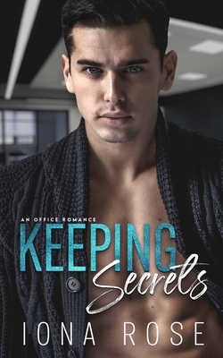 Keeping Secrets: An Office Romance - Urbaniak, Brittany (Editor), and Creations, Is, and Rose, Iona