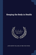 Keeping the Body in Health