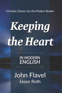 Keeping the Heart: In Modern English