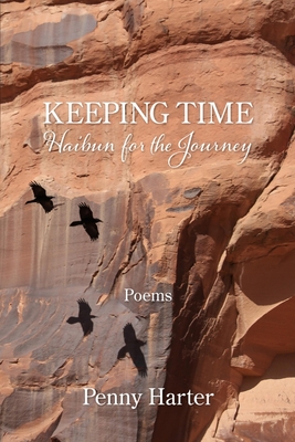 Keeping Time: Haibun for the Journey - Harter, Penny