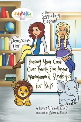 Keeping Your Cool: Over Twenty-Five Anger Management Strategies for Kids - Fackrell, Tamara A