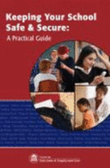 Keeping Your School Safe & Secure: A Practical Guide - Center for Education & Employment Law