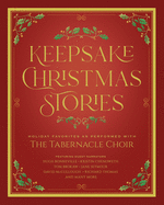 Keepsake Christmas Stories: Holiday Favorites as Performed by the Tabernacle Choir