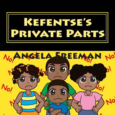 Kefentse's Private Parts - Freeman, Angela