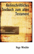 Keilinschriftliches Textbuch Zum Alten Testament