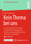 Kein Thema bei uns: Eine partizipative Forschung zu Rassismuserfahrungen von Kindern und Jugendlichen aus der stationren Jugendhilfe