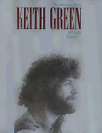 Keith Green-The Ministry Years, Volume 1