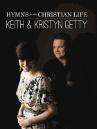 Keith & Kristyn Getty: Hymns for the Christian Life