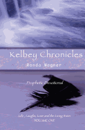 Kelbey Chronicles Volume 1: Prophetic Devotional