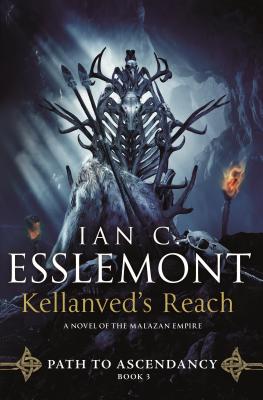 Kellanved's Reach: Path to Ascendancy, Book 3 (a Novel of the Malazan Empire) - Esslemont, Ian C