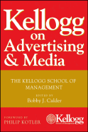 Kellogg on Advertising and Media: The Kellogg School of Management