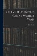 Kelly Field in the Great World War